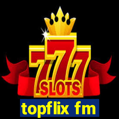 topflix fm